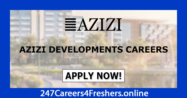 Azizi Developments Careers Azizi Developments Careers